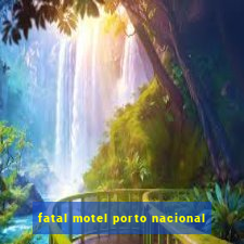 fatal motel porto nacional